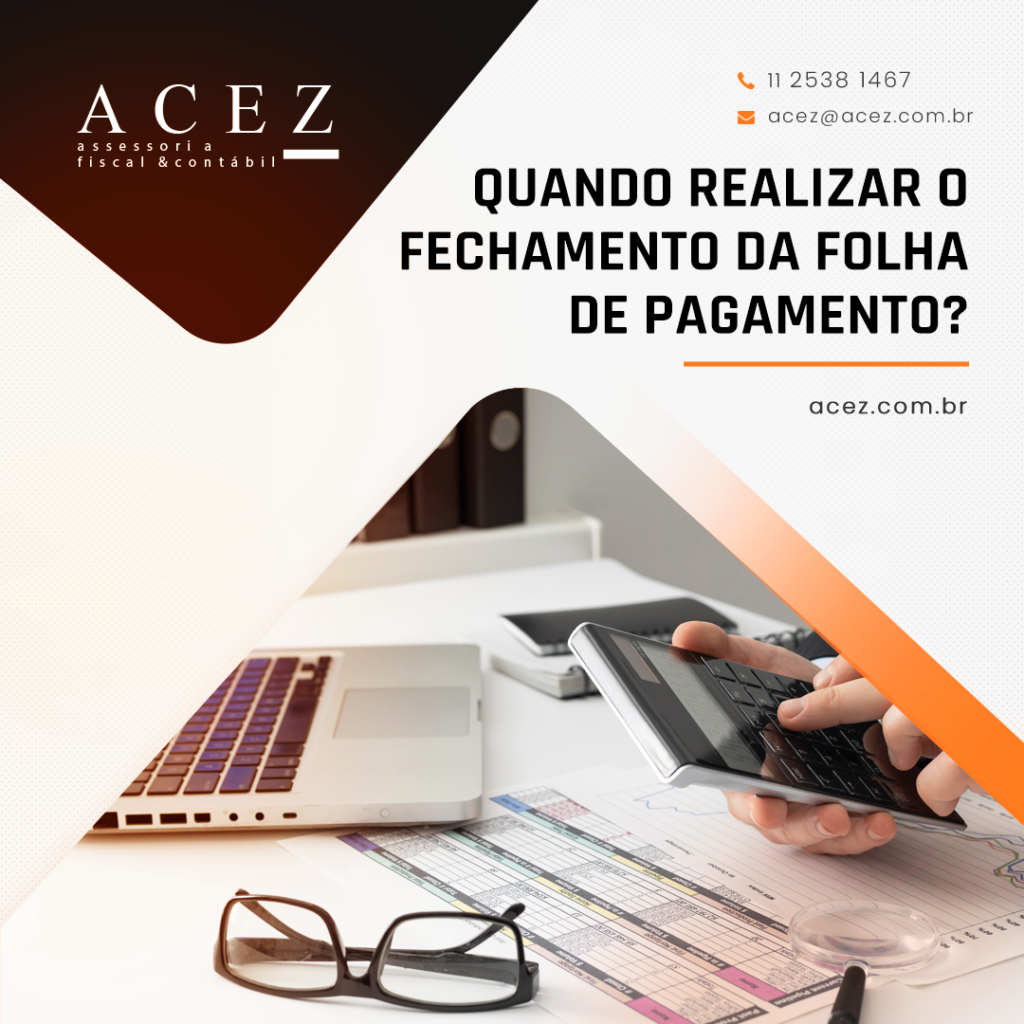 Quando realizar o fechamento da folha de pagamento? – Acez | Assessoria ...